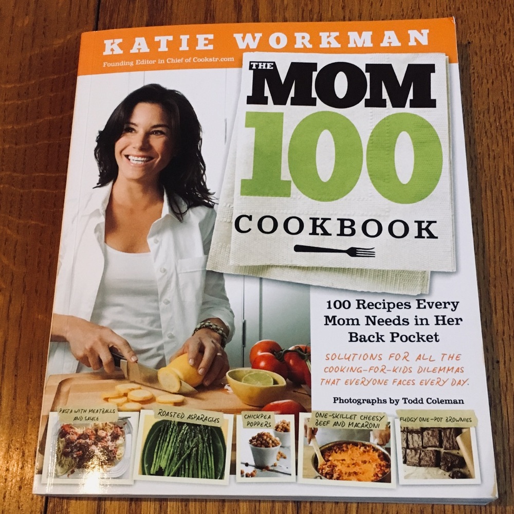 NWOT Katie Workman, The Mom 100 Cookbook